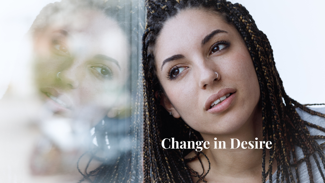 Why Your Desire Changed... And What to Do About It